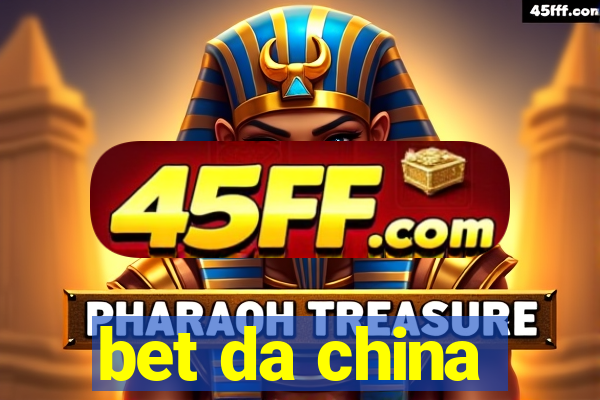 bet da china